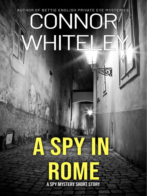 Title details for A Spy In Rome by Connor Whiteley - Available